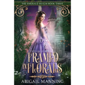 Framed in Florals: A Retelling of Cinderella