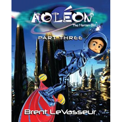 Aoleon The Martian Girl: Science Fiction Saga - Part 3 The Hollow Moon