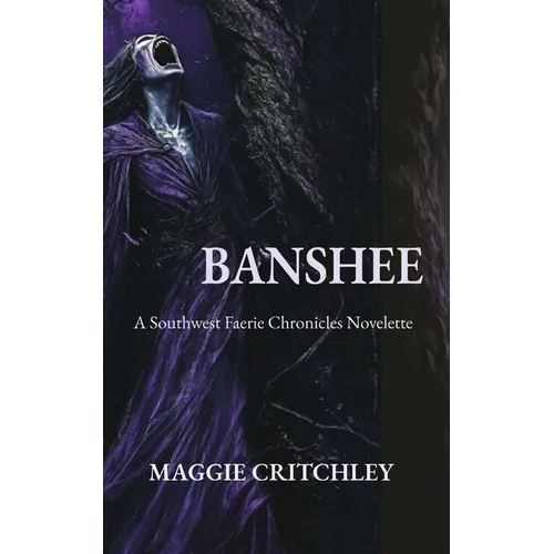 Banshee: A Southwest Faerie Chronicles Novelette