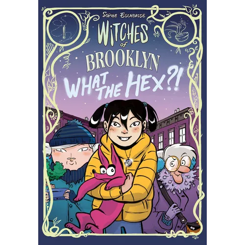 Witches of Brooklyn: What the Hex?!: (A Graphic Novel)