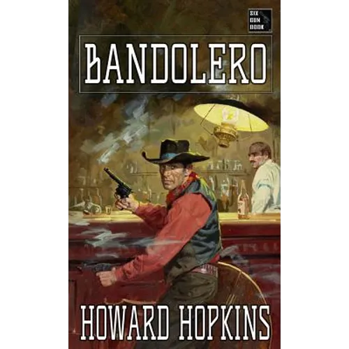 Bandolero: A Howard Hopkins Western Adventure