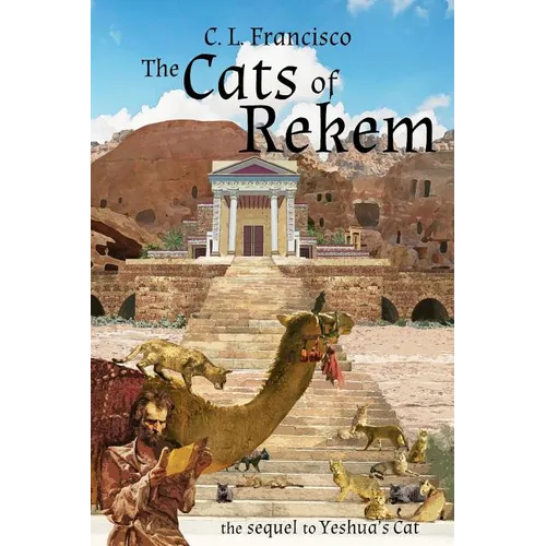 The Cats of Rekem: The Sequel to Yeshua's Cat