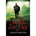 Land You Never Leave