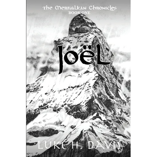 Joël: The Merivalkan Chronicles: Book One