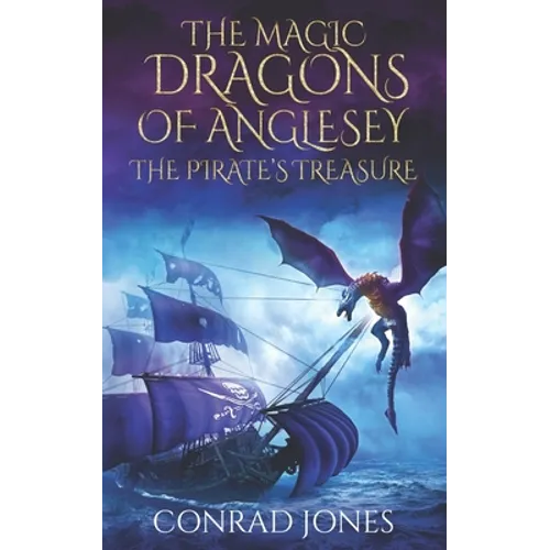 The Magic Dragons of Anglesey: The Pirate's Treasure