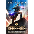 Assassination Protocol: An Intergalactic Space Opera Adventure