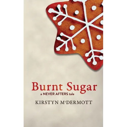 Burnt Sugar: A Never Afters Tale