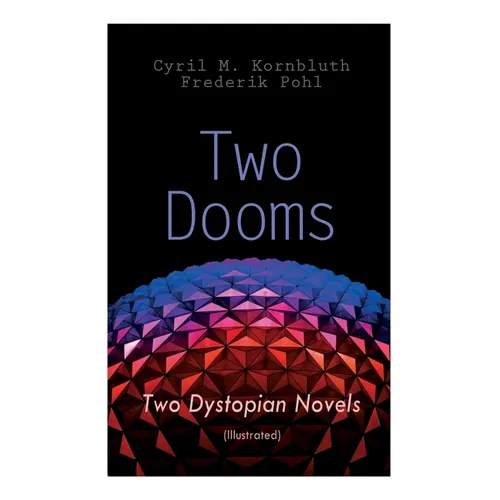 Two Dooms: Two Dystopian Novels (Illustrated): The Syndic, Wolfbane