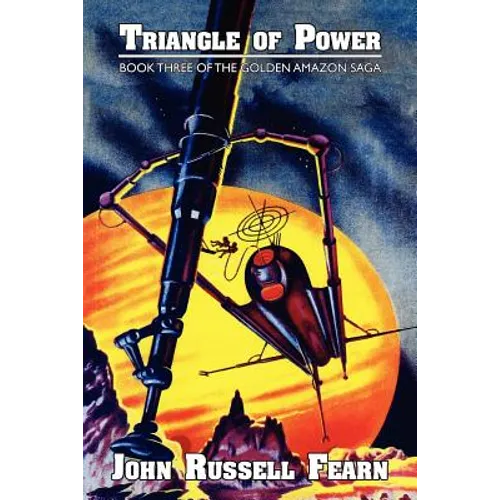 Triangle of Power: The Golden Amazon Saga, Book Three