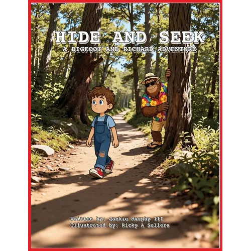 Hide and Seek: A Richard and Bigfoot Adventure