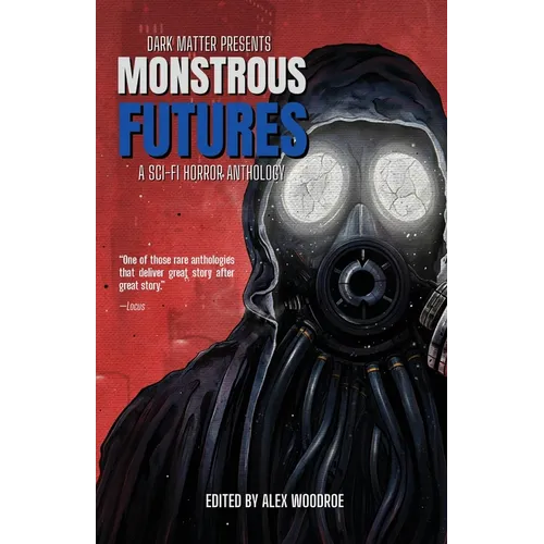 Monstrous Futures: A Sci-Fi Horror Anthology