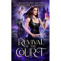 Revival of the Court: An Urban Fantasy Novel