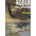 Robur the Conqueror: a science fiction novel by Jules Verne, published in 1886 and also known as The Clipper of the Clouds