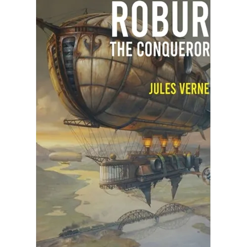 Robur the Conqueror: a science fiction novel by Jules Verne, published in 1886 and also known as The Clipper of the Clouds