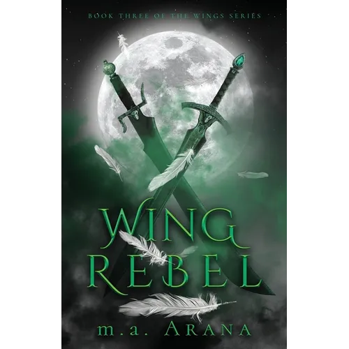 Wing Rebel: Book Three of the Wings Series