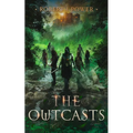The Outcasts: Book Three of the Spark City Cycle