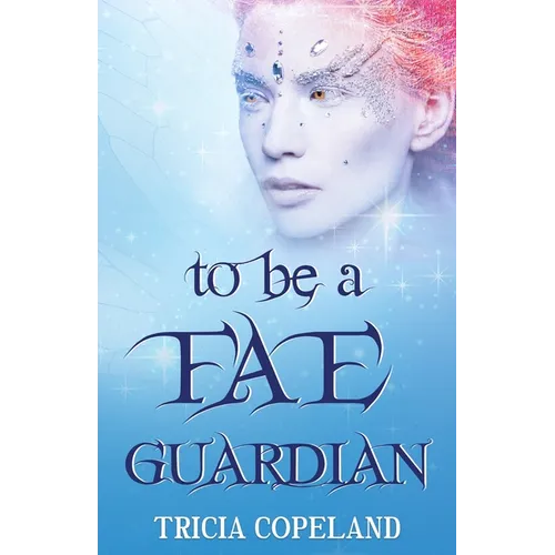 To be a Fae Guardian