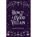 How to Be a Good Villain