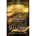 At the Boundary Between Daylight and Shadow