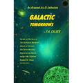 Galactic Tomorrows: An Original Sci-Fi Collection