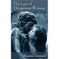 The Lure of Dangerous Women
