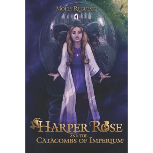Harper Rose and the Catacombs of Imperium
