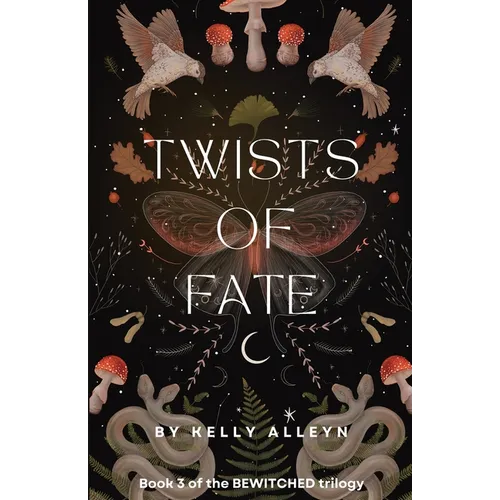 Twists of Fate: Book 3 of the Bewitched trilogy