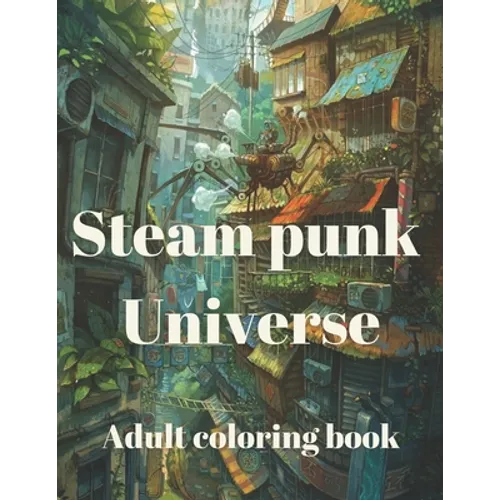 Steam punk universe adult coloring book