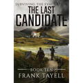 Surviving The Evacuation, Book 10: The Last Candidate