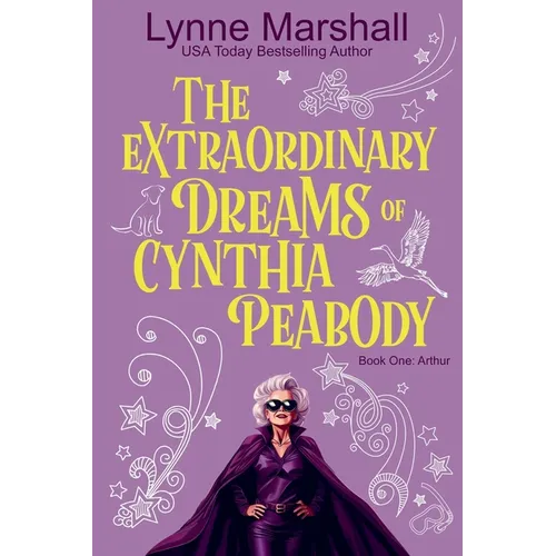 The Extraordinary Dreams of Cynthia Peabody