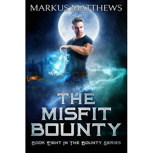 The Misfit Bounty: Book Eight in the Bounty series