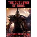 The Outlaws of Mars: A Positronic Book