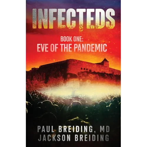 Infecteds: Book One: Eve of the Pandemic