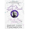 Lady Moon: A Tale of Love & Magic & Other Improbable, Unpredictable Things