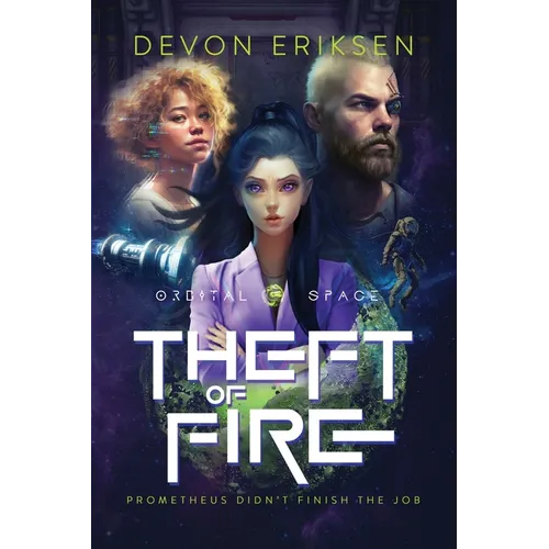 Theft of Fire: Orbital Space #1