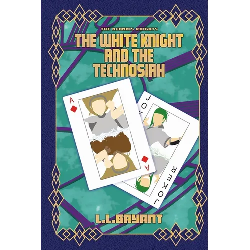 The Neonnis Knights: The White Knight and the Technosiah