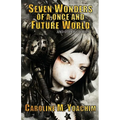 Seven Wonders of a Once and Future World and Other Stories