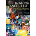 Through Ancient Eyes: Seeing Hidden Dimensions - Exploring Art & Soul Connections