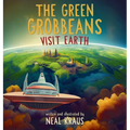 The Green Grobbeans Visit Earth