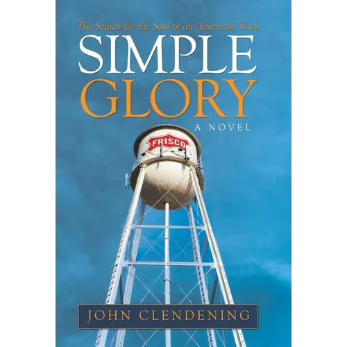 Simple Glory: The Search for the Soul of an American Town