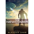 The Newcomer: Twelve Sci-fi Short Stories