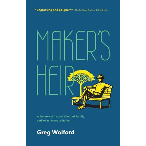 The Maker's Heir: A literary Sci-Fi novel about AI, family, and what makes us human