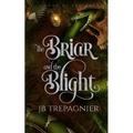 The Briar and the Blight: A Reverse Harem Fantasy Romance