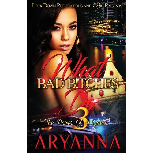 What Bad Bitches Do 3: The Power of a Queen