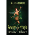 Revenge of the Nymph: The Fairies: Volume 2