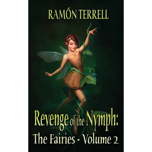 Revenge of the Nymph: The Fairies: Volume 2