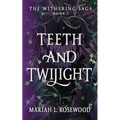 Teeth and Twilight