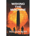 Waking the Machine