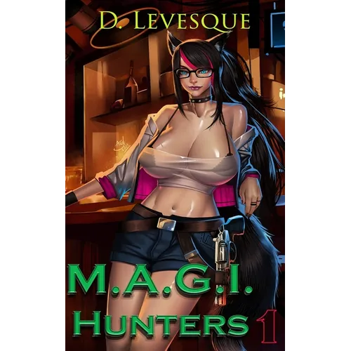 M.A.G.I Hunters 1: A Bounty Hunter Fantasy Series