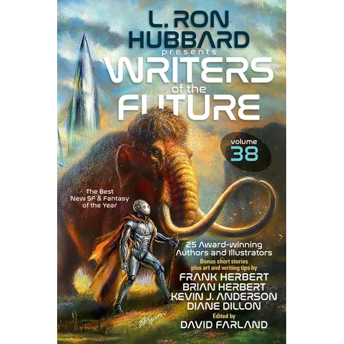 L. Ron Hubbard Presents Writers of the Future Volume 38: The Best New SF & Fantasy of the Year